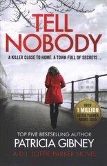 Tell Nobody: Absolutely gripping crime fiction with unputdownable mystery and suspense цена и информация | Фантастика, фэнтези | pigu.lt