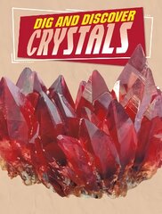 Dig and Discover Crystals цена и информация | Книги для подростков и молодежи | pigu.lt