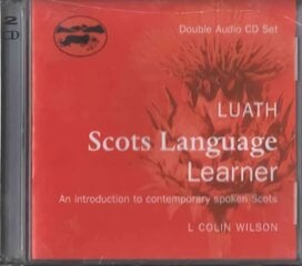 Luath Scots Language Learner: An Introduction to Contemporary Spoken Scots 2nd New edition kaina ir informacija | Užsienio kalbos mokomoji medžiaga | pigu.lt