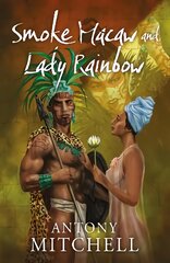 Smoke Macaw and Lady Rainbow kaina ir informacija | Fantastinės, mistinės knygos | pigu.lt