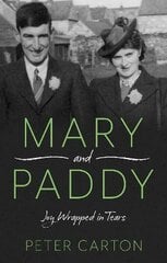 Mary and Paddy: Joy Wrapped in Tears kaina ir informacija | Biografijos, autobiografijos, memuarai | pigu.lt