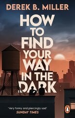 How to Find Your Way in the Dark: The powerful and epic coming-of-age story from the author of Norwegian By Night цена и информация | Фантастика, фэнтези | pigu.lt
