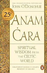 Anam Cara: Spiritual Wisdom from the Celtic World kaina ir informacija | Saviugdos knygos | pigu.lt