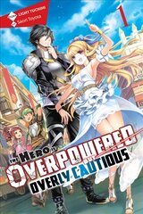 Hero Is Overpowered but Overly Cautious, Vol. 1 (light novel) цена и информация | Fantastinės, mistinės knygos | pigu.lt