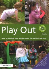 Play Out: How to develop your outside space for learning and play цена и информация | Книги по социальным наукам | pigu.lt