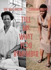 Sue Williamson and Lebohang Kganye: Tell Me What You Remember цена и информация | Книги по фотографии | pigu.lt