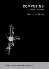 Computing: A Concise History kaina ir informacija | Ekonomikos knygos | pigu.lt