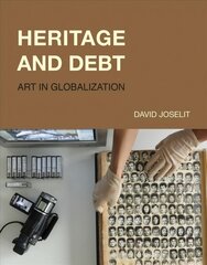 Heritage and Debt: Art in Globalization kaina ir informacija | Enciklopedijos ir žinynai | pigu.lt