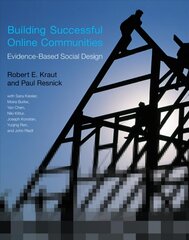 Building Successful Online Communities: Evidence-Based Social Design kaina ir informacija | Socialinių mokslų knygos | pigu.lt