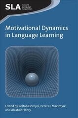 Motivational Dynamics in Language Learning цена и информация | Пособия по изучению иностранных языков | pigu.lt