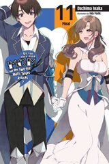 Do You Love Your Mom and Her Two-Hit Multi-Target Attacks?, Vol. 11 (light novel) цена и информация | Fantastinės, mistinės knygos | pigu.lt