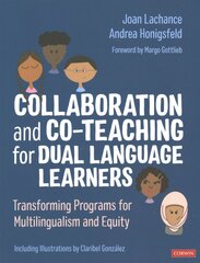 Collaboration and Co-Teaching for Dual Language Learners: Transforming Programs for Multilingualism and Equity цена и информация | Книги по социальным наукам | pigu.lt