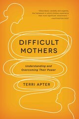 Difficult Mothers: Understanding and Overcoming Their Power kaina ir informacija | Socialinių mokslų knygos | pigu.lt