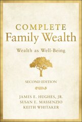 Complete Family Wealth - Wealth as Well-Being, 2nd Edition: Wealth as Well-Being 2nd Edition цена и информация | Книги по экономике | pigu.lt