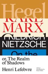Hegel, Marx, Nietzsche: or the Realm of Shadows kaina ir informacija | Istorinės knygos | pigu.lt