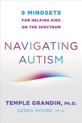 Navigating Autism: 9 Mindsets For Helping Kids on the Spectrum цена и информация | Книги по социальным наукам | pigu.lt