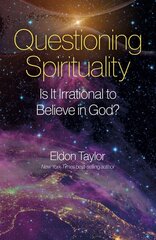 Questioning Spirituality - Is It Irrational to Believe in God? цена и информация | Духовная литература | pigu.lt