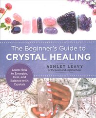Beginner's Guide to Crystal Healing: Learn How to Energize, Heal, and Balance with Crystals kaina ir informacija | Saviugdos knygos | pigu.lt