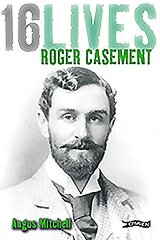 Roger Casement: 16Lives цена и информация | Биографии, автобиогафии, мемуары | pigu.lt