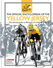 Official Encyclopedia of the Yellow Jersey: 100 Years of the Yellow Jersey (Maillot Jaune) kaina ir informacija | Knygos apie sveiką gyvenseną ir mitybą | pigu.lt