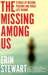 Missing Among Us: Stories of missing persons and those left behind kaina ir informacija | Biografijos, autobiografijos, memuarai | pigu.lt