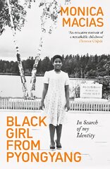 Black Girl from Pyongyang: In Search of My Identity kaina ir informacija | Biografijos, autobiografijos, memuarai | pigu.lt