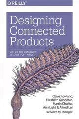 Designing Connected Products: UX for the Consumer Internet of Things kaina ir informacija | Ekonomikos knygos | pigu.lt