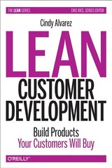 Lean Customer Development: Building Products Your Customers Will Buy Reprint kaina ir informacija | Ekonomikos knygos | pigu.lt