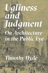 Ugliness and Judgment: On Architecture in the Public Eye цена и информация | Книги по архитектуре | pigu.lt