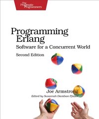 Programming Erlang 2ed: Software for a Concurrent World 2nd Revised edition kaina ir informacija | Ekonomikos knygos | pigu.lt