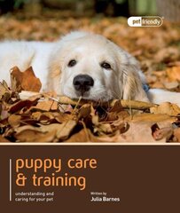 Puppy Training & Care - Pet Friendly: Understanding and Caring for Your Pet цена и информация | Книги о питании и здоровом образе жизни | pigu.lt