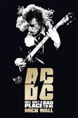 AC/DC: Hell Ain't a Bad Place to Be kaina ir informacija | Biografijos, autobiografijos, memuarai | pigu.lt