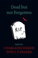 Dead But Not Forgotten: Stories from the World of Sookie Stackhouse цена и информация | Fantastinės, mistinės knygos | pigu.lt