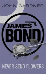 Never Send Flowers: A James Bond thriller цена и информация | Фантастика, фэнтези | pigu.lt