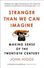 Stranger Than We Can Imagine: Making Sense of the Twentieth Century kaina ir informacija | Istorinės knygos | pigu.lt