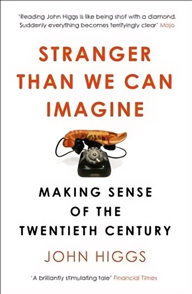 Stranger Than We Can Imagine: Making Sense of the Twentieth Century kaina ir informacija | Istorinės knygos | pigu.lt