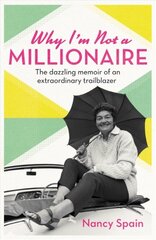 Why I'm Not A Millionaire: The dazzling memoir of an extraordinary trailblazer kaina ir informacija | Biografijos, autobiografijos, memuarai | pigu.lt