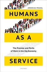 Humans as a Service: The Promise and Perils of Work in the Gig Economy kaina ir informacija | Ekonomikos knygos | pigu.lt
