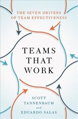 Teams That Work: The Seven Drivers of Team Effectiveness цена и информация | Книги по социальным наукам | pigu.lt