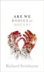 Are We Bodies or Souls? kaina ir informacija | Socialinių mokslų knygos | pigu.lt