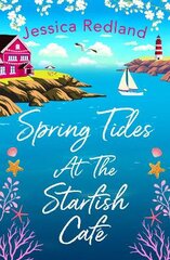 Spring Tides at The Starfish Cafe: The BRAND NEW emotional, uplifting read from Jessica Redland цена и информация | Фантастика, фэнтези | pigu.lt