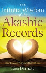 Infinite Wisdom of the Akashic Records: How to Access Your Soul's Plan with Ease цена и информация | Самоучители | pigu.lt
