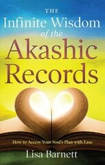 Infinite Wisdom of the Akashic Records: How to Access Your Soul's Plan with Ease kaina ir informacija | Saviugdos knygos | pigu.lt