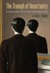Triumph of Uncertainty: Science and Self in the Postmodern Age kaina ir informacija | Biografijos, autobiografijos, memuarai | pigu.lt