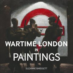 Wartime London in Paintings цена и информация | Книги об искусстве | pigu.lt