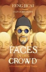 Faces in the Crowd: 36 Extraordinary Tales of Tianjin kaina ir informacija | Fantastinės, mistinės knygos | pigu.lt