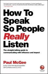 How to Speak so People Really Listen -The straight -talking guide to communicating with influence and impact: The Straight-Talking Guide to Communicating with Influence and Impact kaina ir informacija | Ekonomikos knygos | pigu.lt