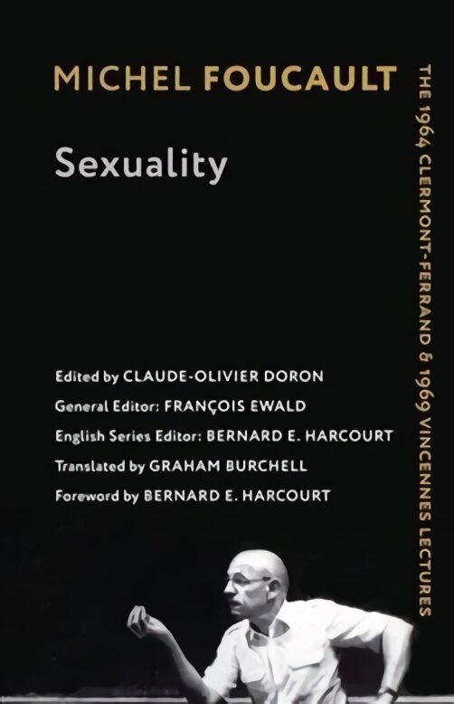 Sexuality: The 1964 Clermont-Ferrand and 1969 Vincennes Lectures цена и информация | Istorinės knygos | pigu.lt