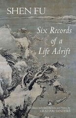 Six Records of a Life Adrift kaina ir informacija | Istorinės knygos | pigu.lt