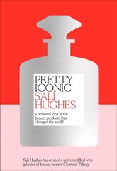 Pretty Iconic: A Personal Look at the Beauty Products That Changed the World kaina ir informacija | Saviugdos knygos | pigu.lt
